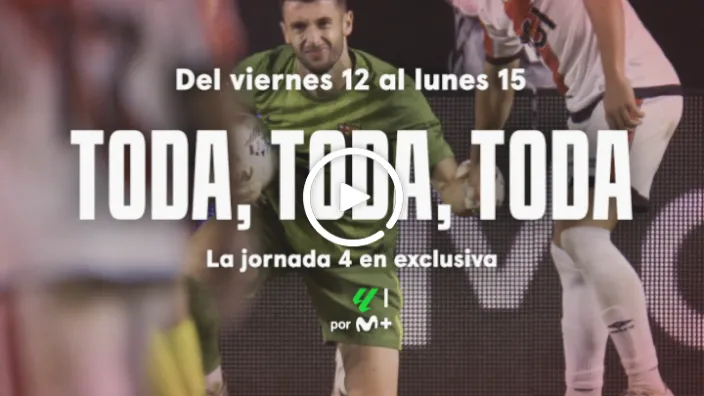 Publicidad de Movistar Plus+ para ver en exclusiva toda la Jornada 4 de la liga de fútbol del viernes 12 al lunes 15.