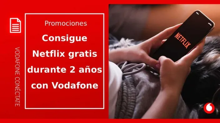 Anuncio de Vodafone para conseguir Netflix gratis durante dos años con imagen de un usuario usando su teléfono móvil.