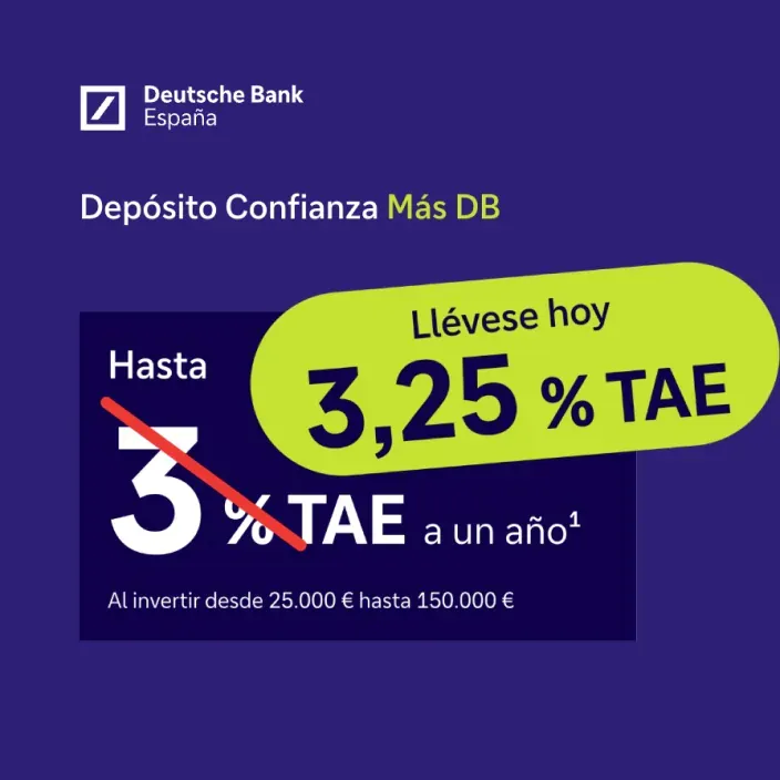 Promoción de Deutsche Bank: Depósito Confianza al 3,25% TAE a un año para inversiones de hasta 150.000€.