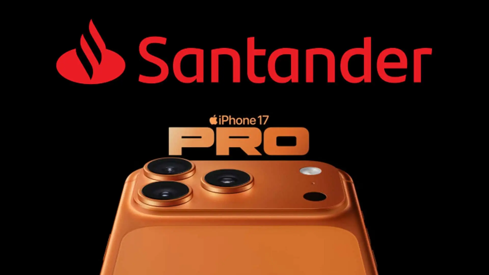 Oferta de financiación de Banco Santander para el nuevo iPhone 17 Pro. Imagen promocional con el logo del banco y el smartphone.