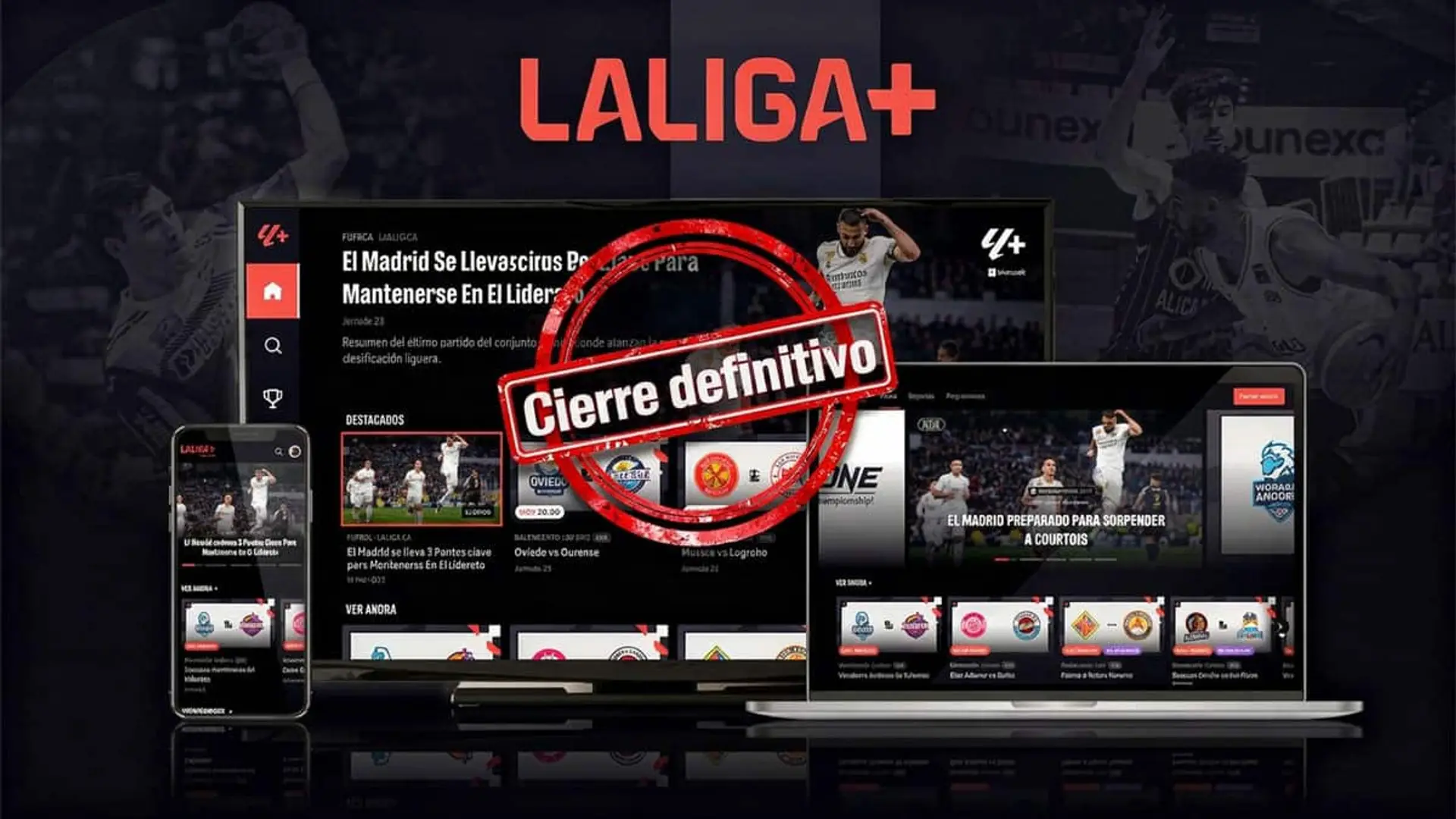 Pantallas con la plataforma LaLiga Plus y un sello rojo de cierre definitivo